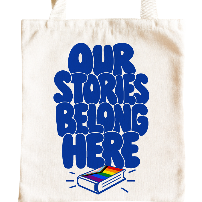 Our Stories Belong Here Tote Bag – LGBTQ+ Pride Book Lover Canvas Tote