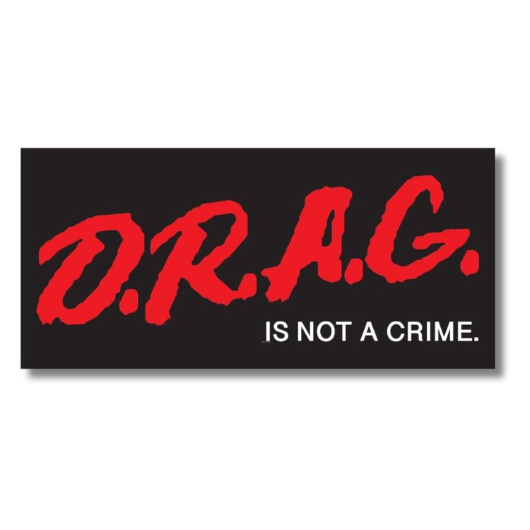 Drag Is Not A Crime Sticker