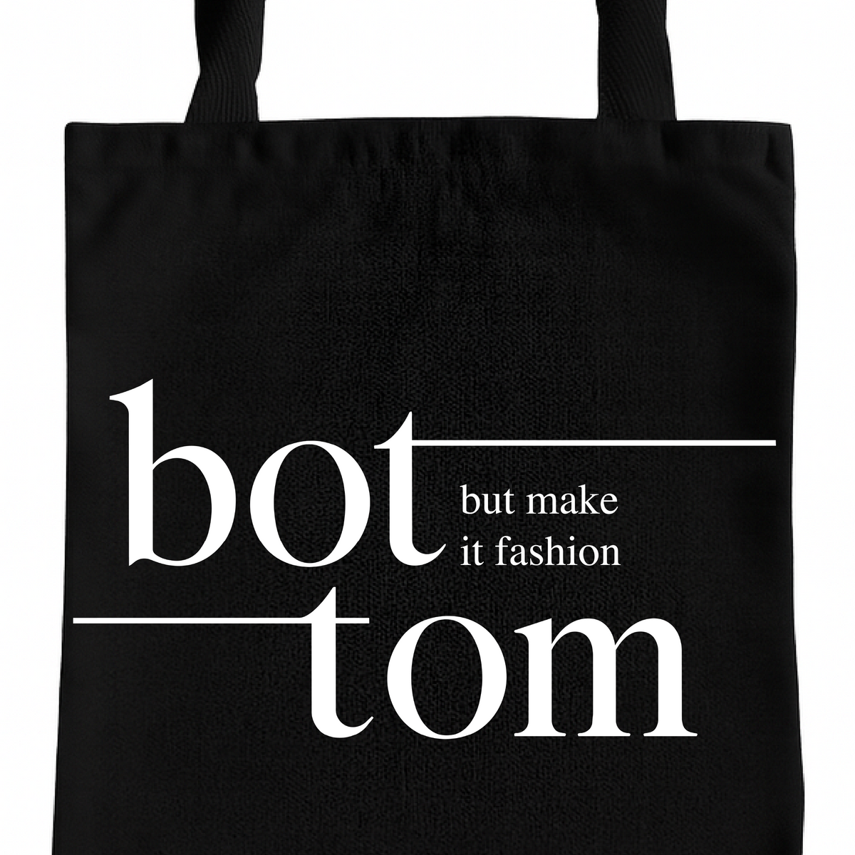 Bottom But Make It Fashion Queer Tote Bag