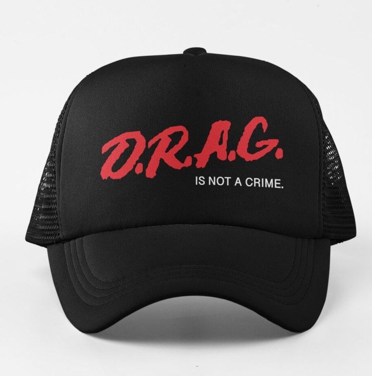 Drag Is Not A Crime Hat