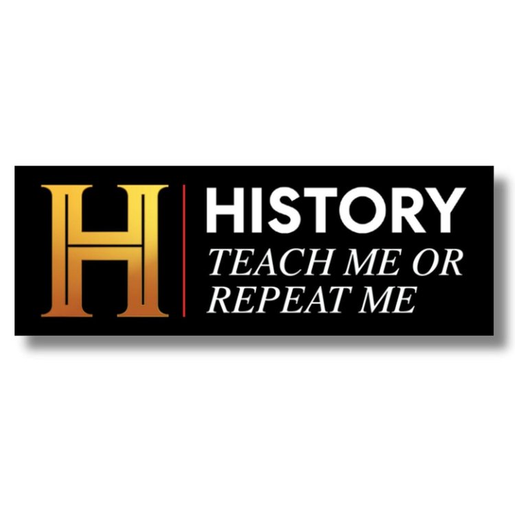 History Teach Me Or Repeat Me Sticker