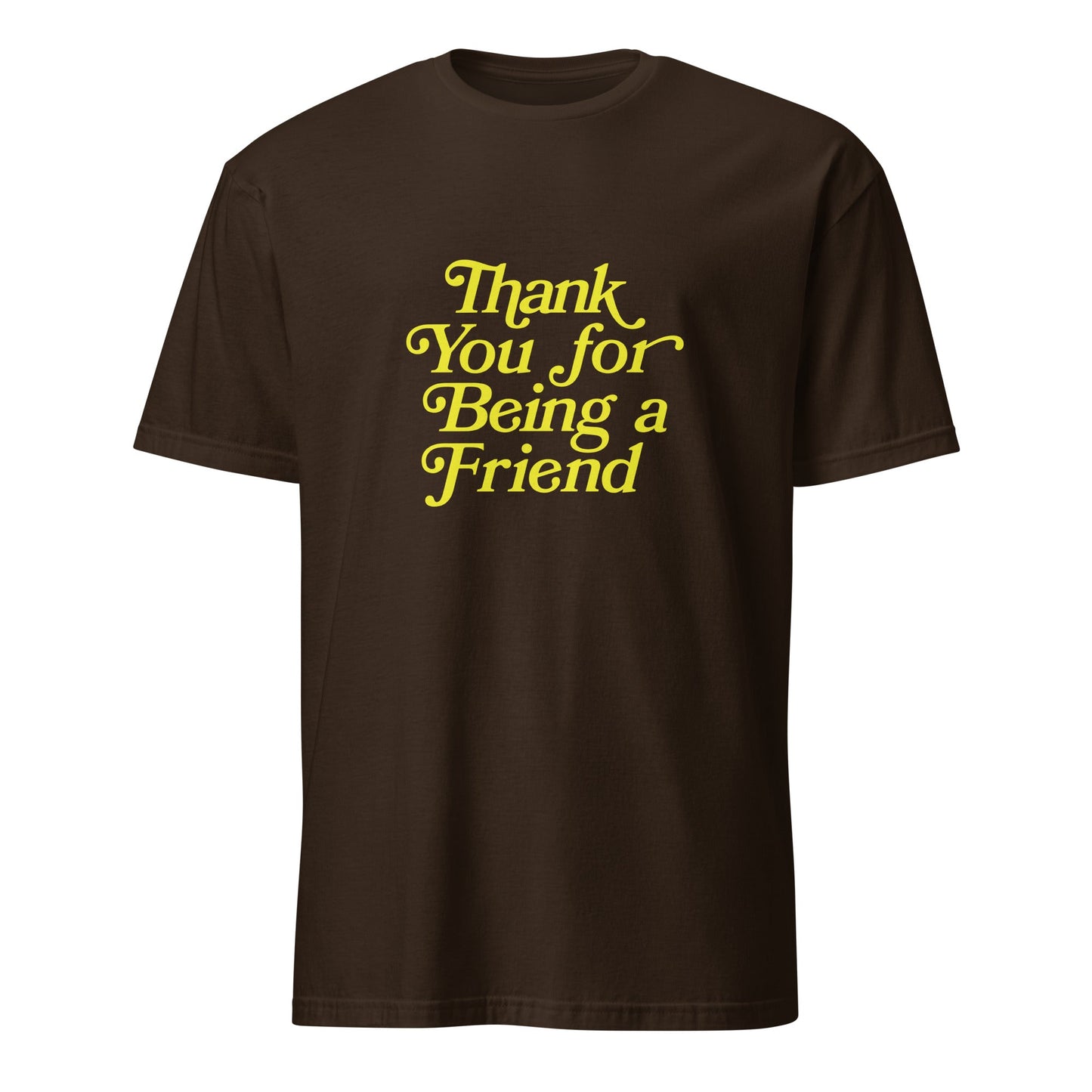 Thank You for Being a Friend Unisex T-Shirt