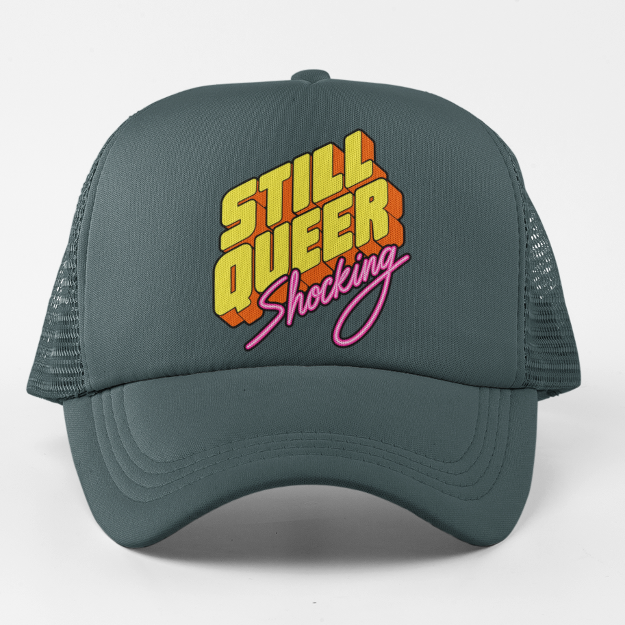 Still Queer Shocking Printed Trucker Cap