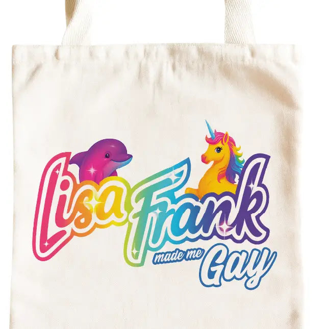 Lisa Frank Made Me Gay Tote Bag