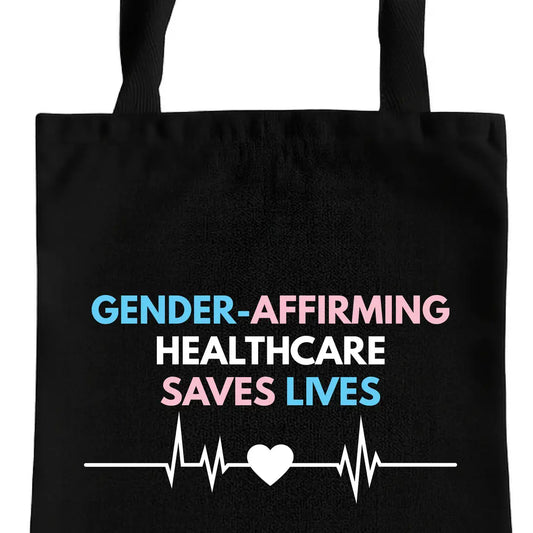 Gender Affirming Care Saves Lives Tote Bag  (Flag)