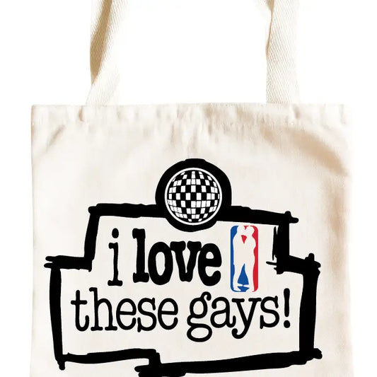 I Love These Gays Tote Bag