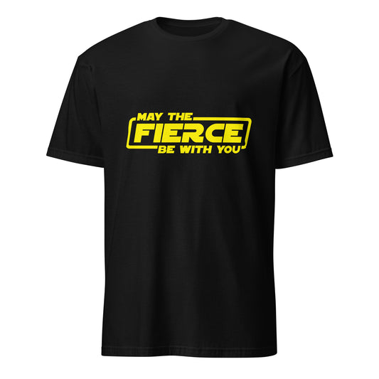 May The Fierce Be With You Movie Inspired T-Shirt