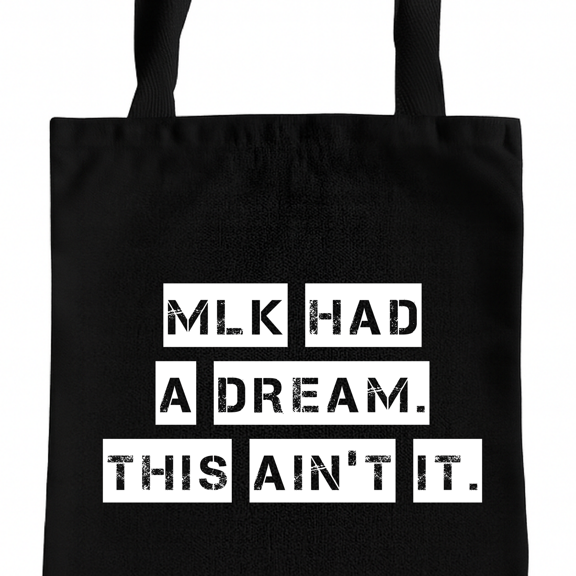 MLK Had a Dream It Ain't This tote bag