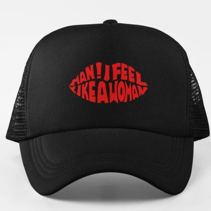Man I Feel Like a Woman Cap