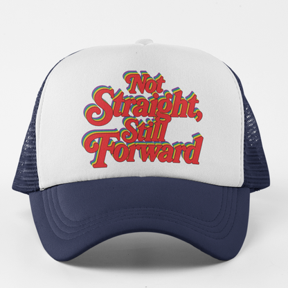 Not Straight, Still Forward Queer Trucker Hat