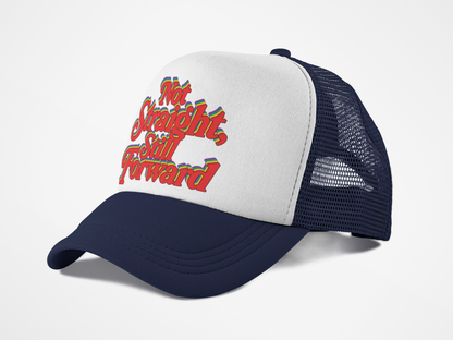 Not Straight, Still Forward Queer Trucker Hat