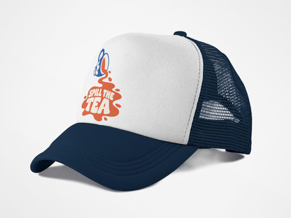 Spill the Tea Trucker Hat