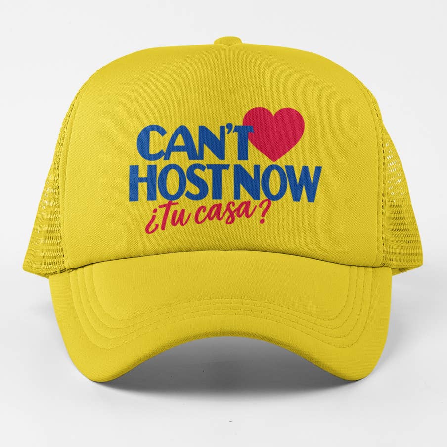 Can't Host Now Trucker Hat - yellow