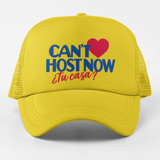 Can't Host Now Trucker Hat - yellow
