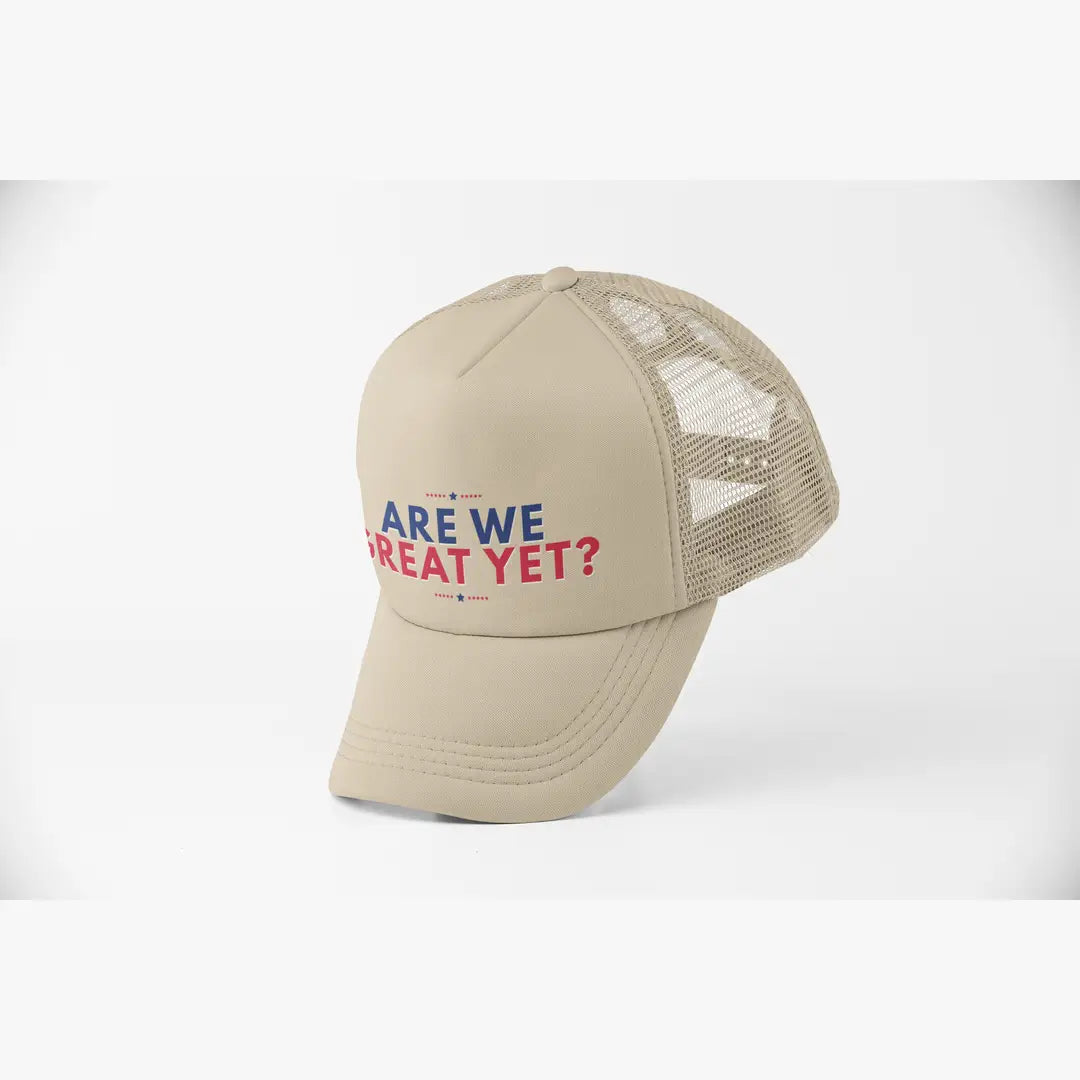 Are We Great Yet ? Cap