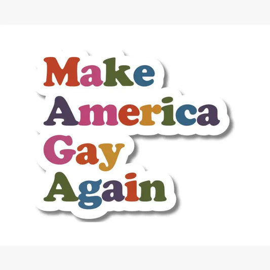 Make America Gay Again Sticker