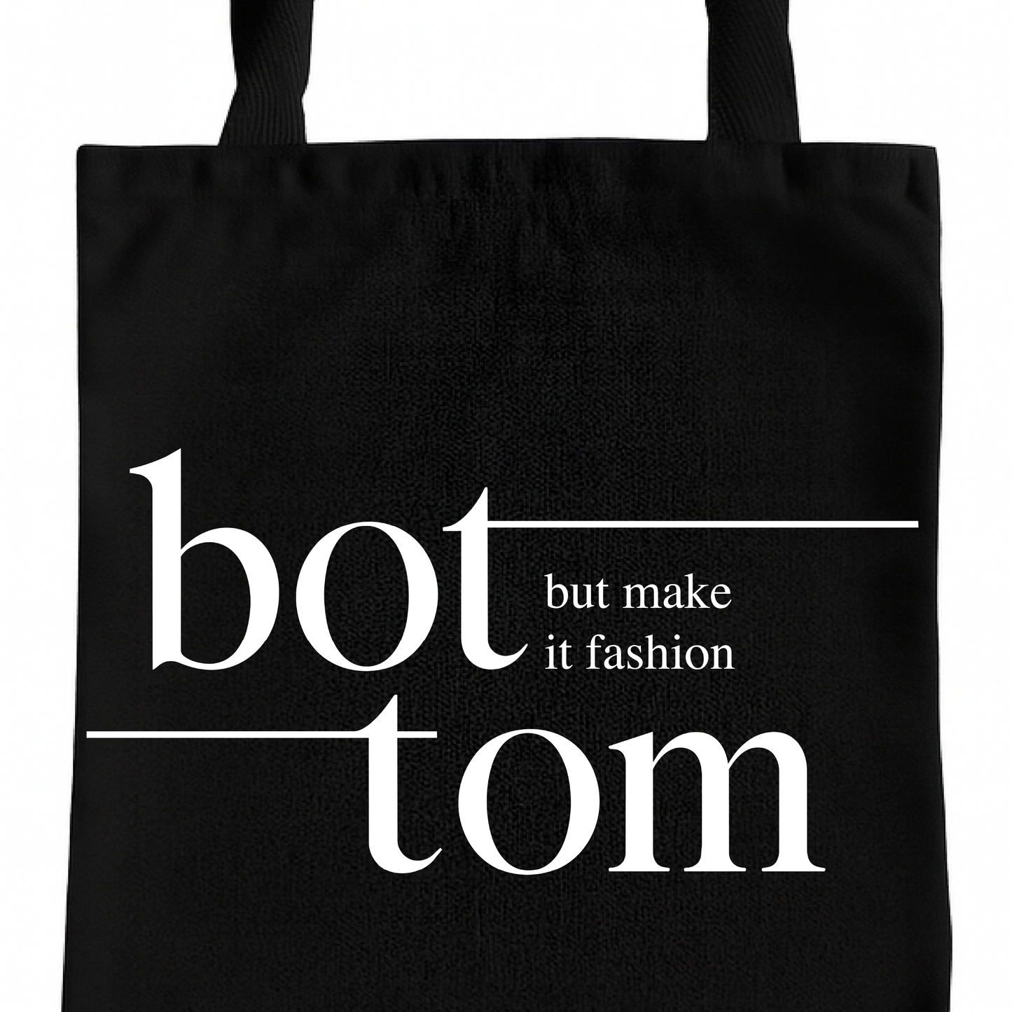 Bottom But Make It Fashion Queer Tote Bag