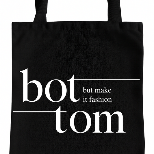 Bottom But Make It Fashion Queer Tote Bag