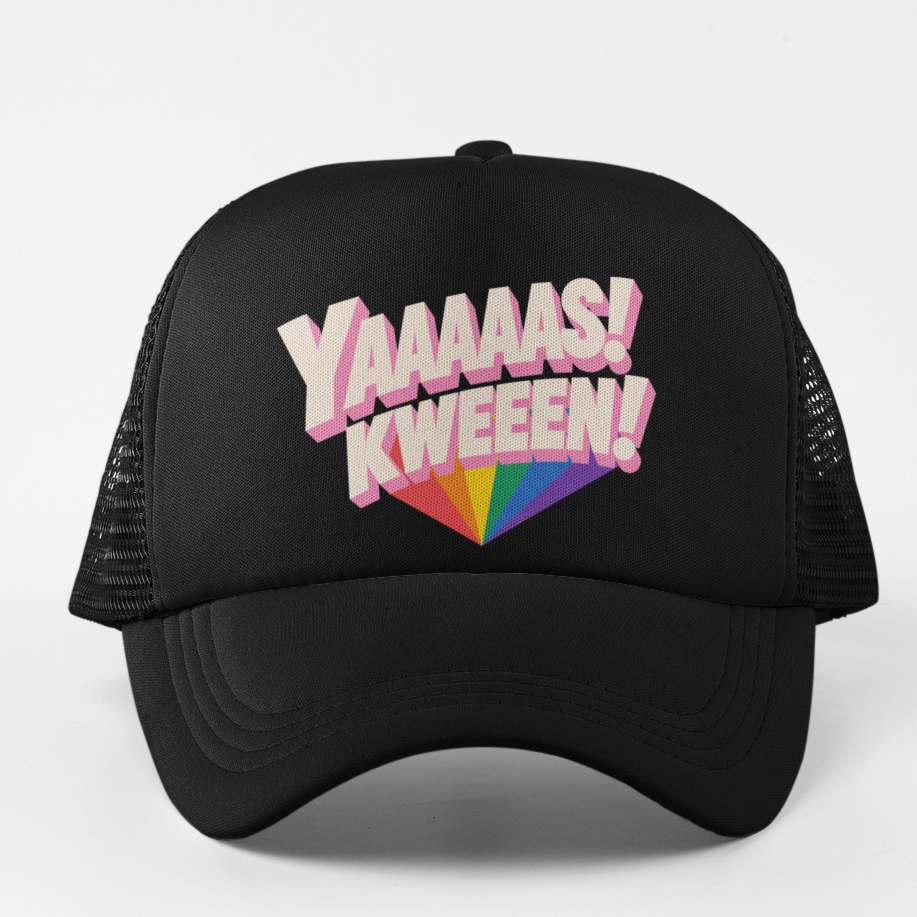 YAAAAS! KWEEEN! Trucker Hat