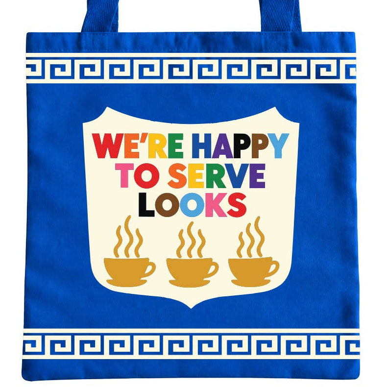 We're Happy to Serve Looks Pride Tote Bag