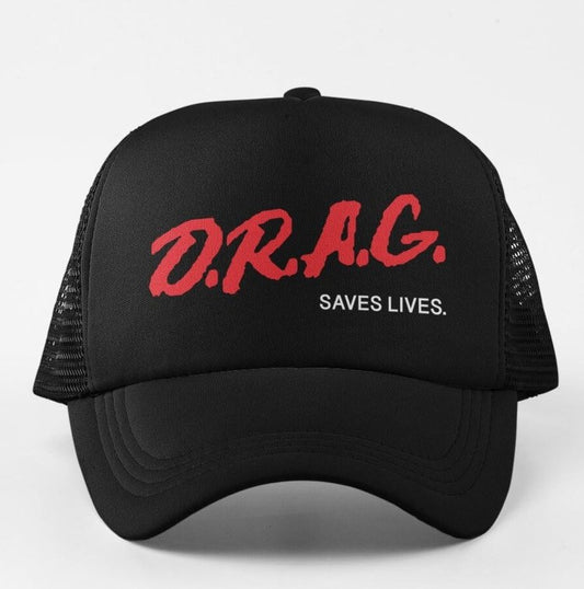 Drag Saves Lives Hat