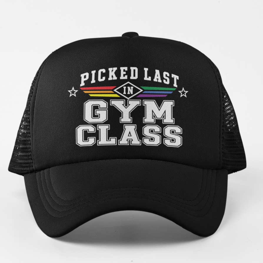 Picked Last in Gym Class Queer Trucker Hat