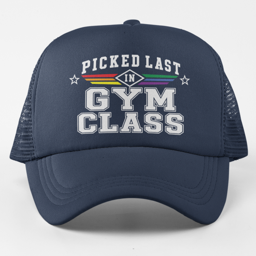 Picked Last in Gym Class Queer Trucker Hat
