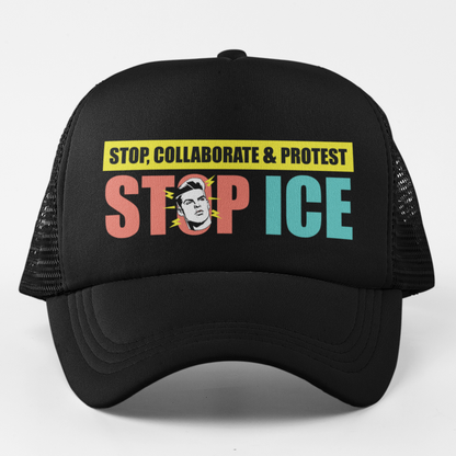Stop, Collaborate & Protest Anti‑ICE Trucker Hat